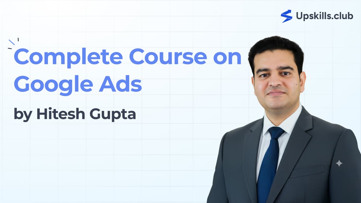 Complete Course on Google Ads